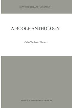 portada a boole anthology: recent and classical studies in the logic of george boole (in English)