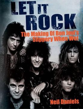 portada Let it Rock: The Making of bon Jovi's Slippery When wet (in English)