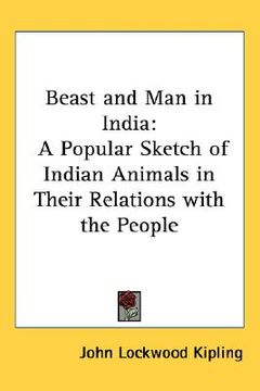 portada beast and man in india: a popular sketch of indian animals in their relations with the people