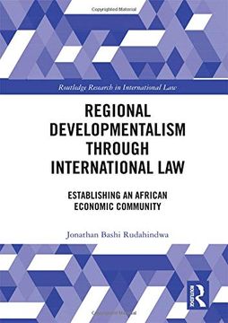 portada Regional Developmentalism Through Law: Establishing an African Economic Community (en Inglés)
