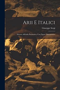 portada Arii e Italici: Attorno All'Italia Preistorica, con Figure Dimostrative (in Portuguese)