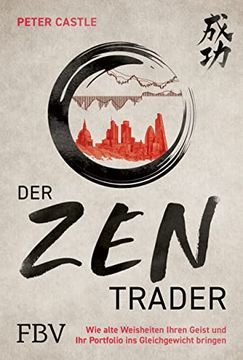 portada Der Zen-Trader: Wie Alte Weisheiten Ihren Geist und ihr Portfolio ins Gleichgewicht Bringen (en Alemán)