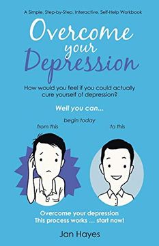 portada Overcome Your Depression: A Simple, Step-By-Step, Interactive, Self-Help Workbook 
