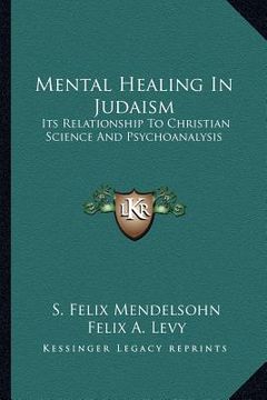 portada mental healing in judaism: its relationship to christian science and psychoanalysis (en Inglés)