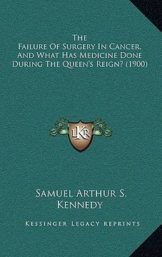 portada the failure of surgery in cancer, and what has medicine done during the queen's reign? (1900) (in English)