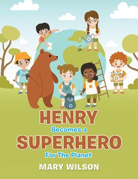 portada Henry Becomes a Superhero for the Planet (en Inglés)