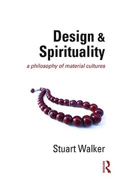 portada Design and Spirituality: A Philosophy of Material Cultures (in English)