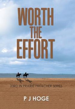 portada Worth the Effort: 23Rd in Prairie Preacher Series (en Inglés)