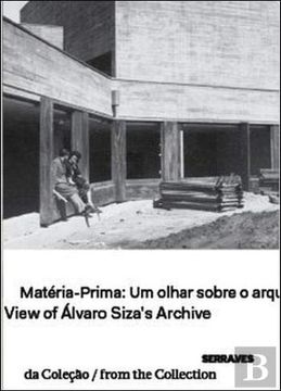 portada Matéria-Prima: Um Olhar Sobre o Arquivo de Álvaro Siza (en Portugués)