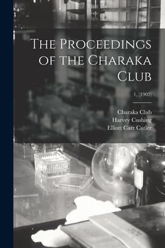 portada The Proceedings of the Charaka Club; 1, (1902) (en Inglés)