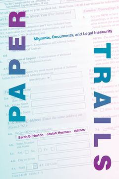 portada Paper Trails: Migrants, Documents, and Legal Insecurity (en Inglés)