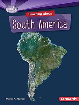 portada Learning about South America (Searchlight Books Do You Know the Continents?)