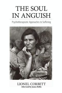 portada The Soul in Anguish: Psychotherapeutic Approaches to Suffering (in English)