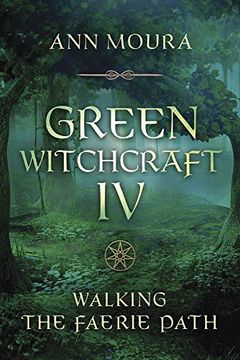 portada Green Witchcraft iv: Walking the Faerie Path: 9 (Green Witchcraft Series Series #9) (en Inglés)
