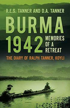 portada Burma 1942: Memories of a Retreat: The Diary of Ralph Tanner, Koyli (en Inglés)