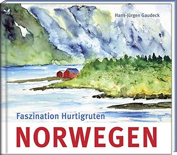 portada Norwegen: Faszination Hurtigruten (Geschenkband mit Aquarellen von Hans-Jürgen Gaudeck) (en Alemán)