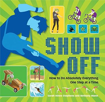 portada Show Off: How to do Absolutely Everything. One Step at a Time. (en Inglés)