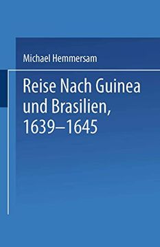 portada Reise Nach Guinea Und Brasilien 1639-1645: Neu Herausgegeben Nach Der Zu Nürnberg Bei Paulus Fürst Im Jahre 1663 Erschienenen Original-Ausgabe (en Alemán)