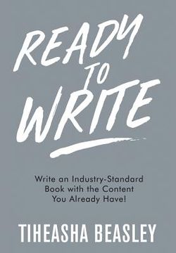portada Ready to Write: Write an Industry-Standard Book with the Content You Already Have! (in English)