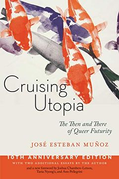 portada Cruising Utopia, 10Th Anniversary Edition: The Then and There of Queer Futurity (Sexual Cultures) 