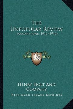 portada the unpopular review: january-june, 1916 (1916) (in English)