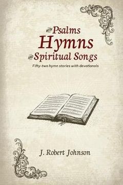 portada WITH PSALMS, HYMNS AND SPIRITUAL SONGS/ 52 hymn stories with devotionals: 52 Hymn Stories with Devotionals
