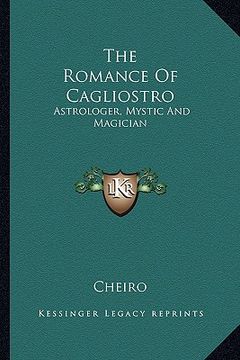 portada the romance of cagliostro: astrologer, mystic and magician (en Inglés)