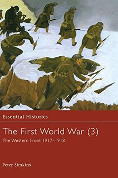 portada The First World War, Vol. 3: The Western Front 1917-1918 (Essential Histories) (en Inglés)