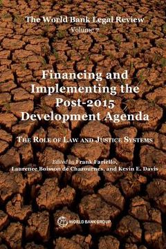 portada World Bank Legal Review, Volume 7 Financing and Implementing the Post-2015 Development Agenda: The Role of Law and Justice Systems (in English)