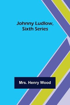 portada Johnny Ludlow, Sixth Series (en Inglés)