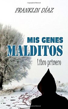 portada Mis Genes Malditos: Libro Primero (in Spanish)