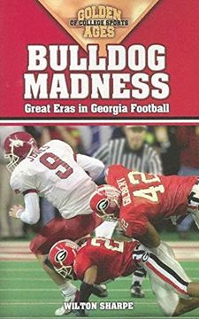 portada Bulldog Madness: Golden Ages of Georgia Football (en Inglés)