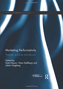 portada Marketing Performativity: Theories, Practices and Devices (Key Issues in Marketing Management) (en Inglés)