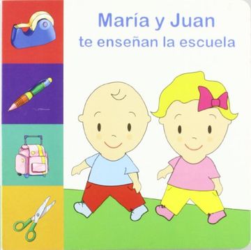 Maria y Juan te ensenan la escuela/ Learn About School With Maria and Juan (Spanish Edition)