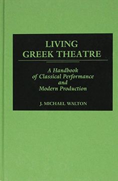 portada Living Greek Theatre: A Handbook of Classical Performance and Modern Production