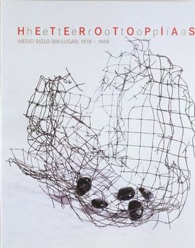 portada Heterotopias: Medio Siglo Sin-Lugar: 1918-1968