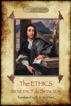 portada The Ethics: Translated by R. H. M. Elwes, with Commentary & Biography of Spinoza by J. Ratner (Aziloth Books). (en Inglés)