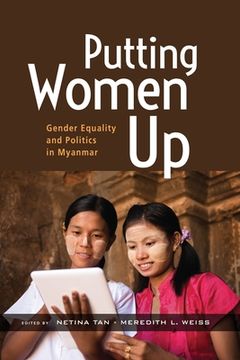 portada Putting Women Up: Gender Equality and Politics in Myanmar (en Inglés)