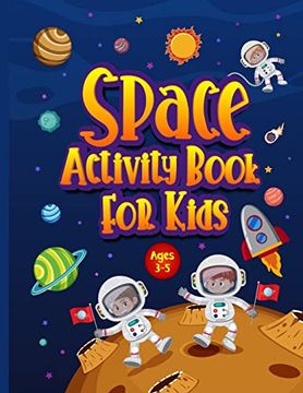 portada Space Activity Book for Kids Ages 3-5: Awesome Puzzle Workbook for Children who Love all Things Outer Space & our Solar System. Activities Include. Handwriting Practice. Perfect Astronomy Gift! (en Inglés)