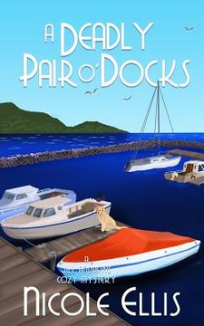 portada A Deadly Pair O'Docks: A Jill Andrews Cozy Mystery #3 (en Inglés)