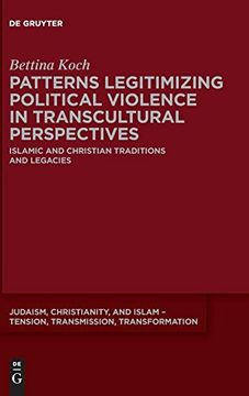 portada Patterns Legitimizing Political Violence in Transcultural Perspectives (Judaism, Christianity, and Islam - Tension, Transmission, tr) (en Inglés)