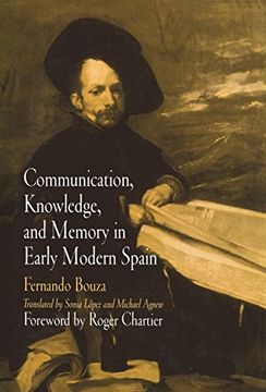 portada Communication, Knowledge, and Memory in Early Modern Spain (Material Texts) (in English)