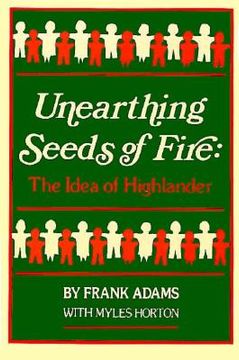 portada unearthing seeds of fire: the idea of highlander