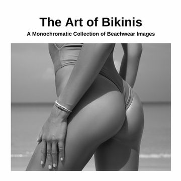 portada The Art of Bikinis: A Monochromatic Collection of Beachwear Images (en Inglés)