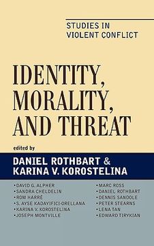 portada identity, morality, and threat: studies in violent conflict