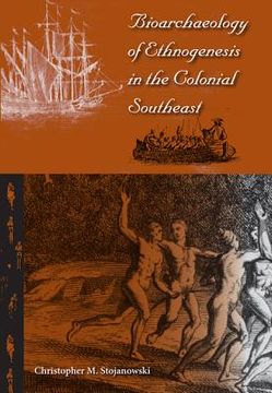 portada bioarchaeology of ethnogenesis in the colonial southeast (en Inglés)
