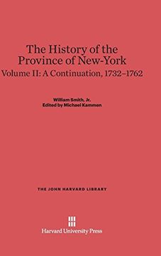 portada The History of the Province of New-York, Volume ii, a Continuation, 1732-1762 (John Harvard Library (Hardcover)) (en Inglés)