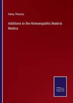 portada Additions to the Homoeopathic Materia Medica (in English)