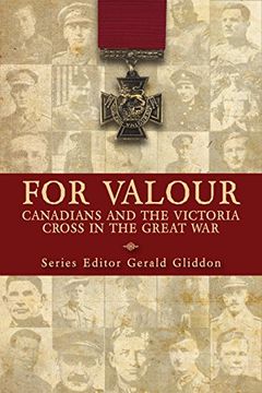 portada For Valour: Canadians and the Victoria Cross in the Great war (en Inglés)