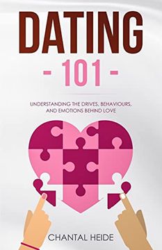 portada Dating 101: Understanding the Drives, Behaviours, and Emotions Behind Love (en Inglés)